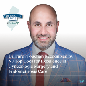 Dr. Faraj Touchan Recognized by NJ Top Docs for Excellence in Gynecologic Surgery and Endometriosis Care